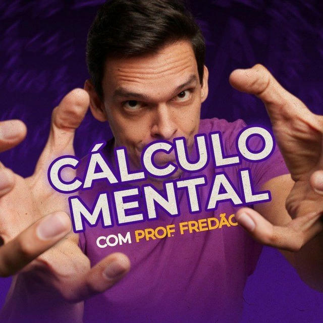 Cálculo Mental: Mente Matemática — Prof. Fredão