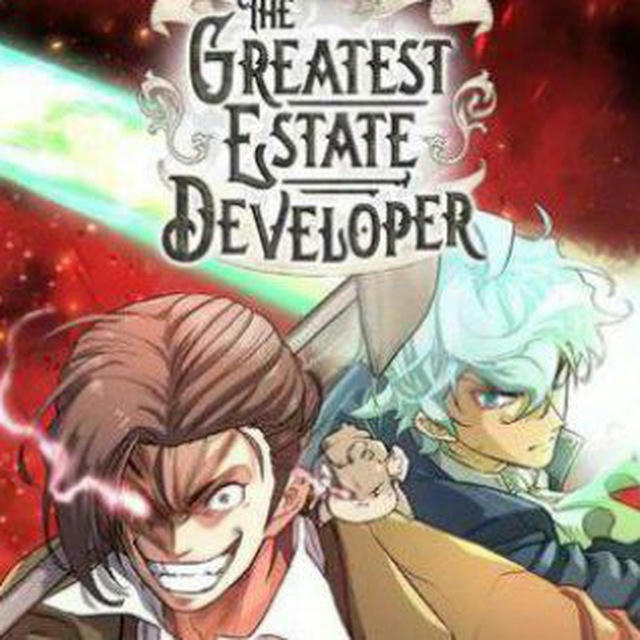 The Greatest Estate Developer | The World’s Best Engineer | The Greatest Estate Designer [Manhwa]