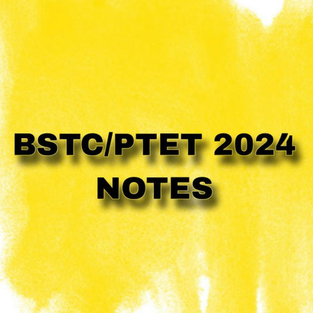 BSTC/PTET 2024 NOTES