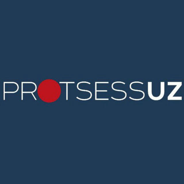 Protsess.uz | Rasmiy kanal