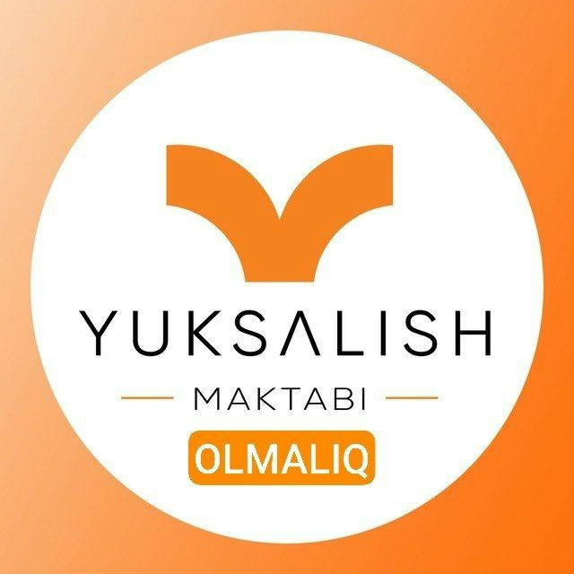 YUKSALISH MAKTABI. OLMALIQ