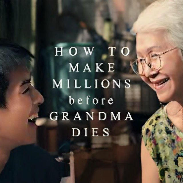 HOW TO MAKE MILLIONS BEFORE GRANDMA DIES