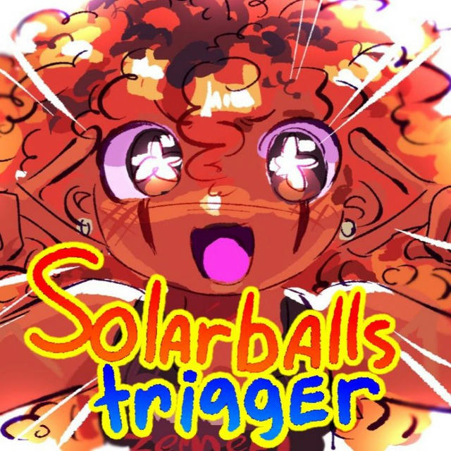 [🌎💢] solarballs trigger ‼️