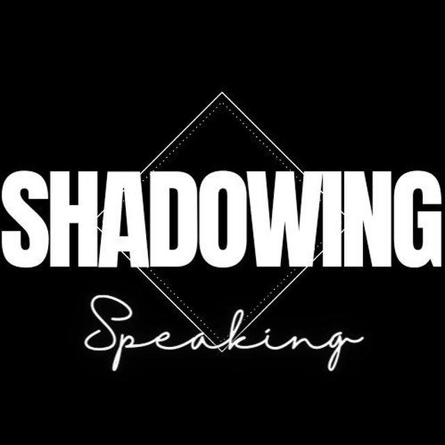 Shadowing 💗