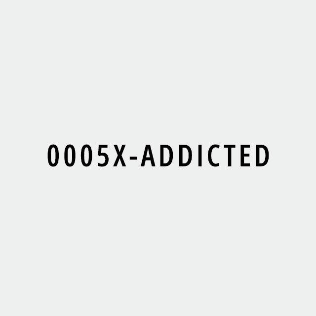 0005x-addicted