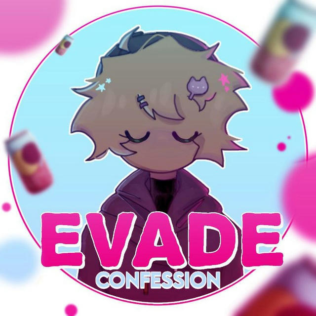 evade confession [🥤👾/🏃‍♂️😮‍💨🫂/🐭🥤]