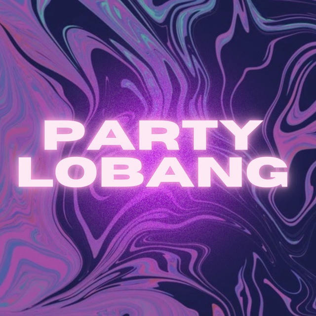 PARTY LOBANG😈