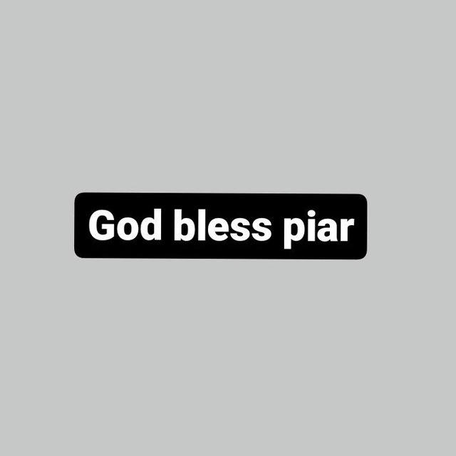 God bless piar