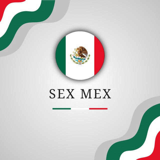 SEX MEX 🇲🇽👀