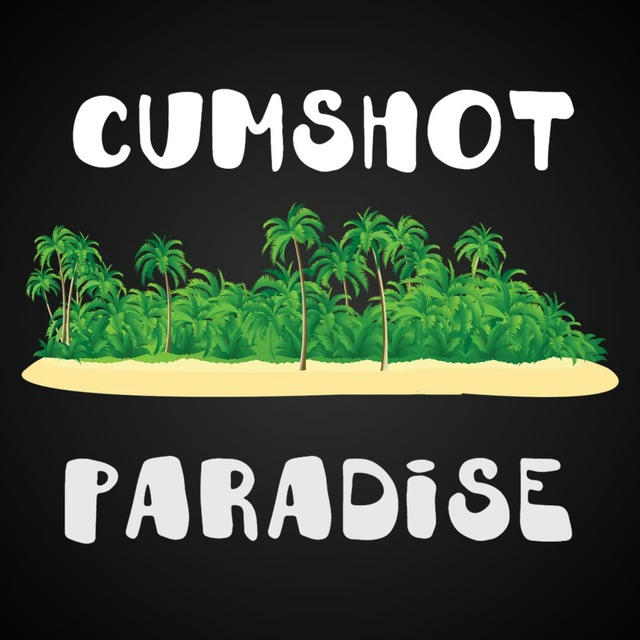 CUMSHOT Paradise