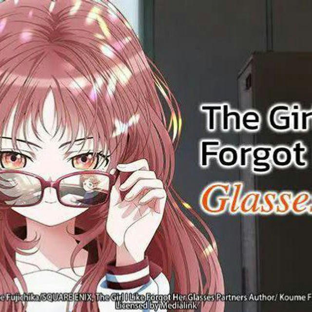 The Girl I Like Forgot Her Glasses