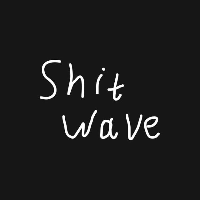 shit wave
