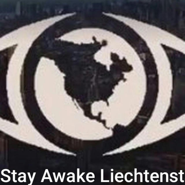 STAY awake LIECHTENSTEIN and all PEOPLE of the WORLD