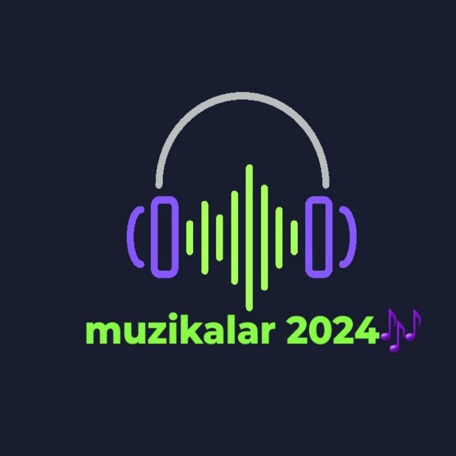 Muzikalar 2024 🎶