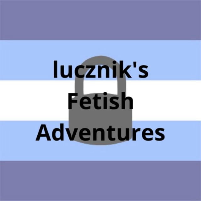 Lucznik's fetish adventures