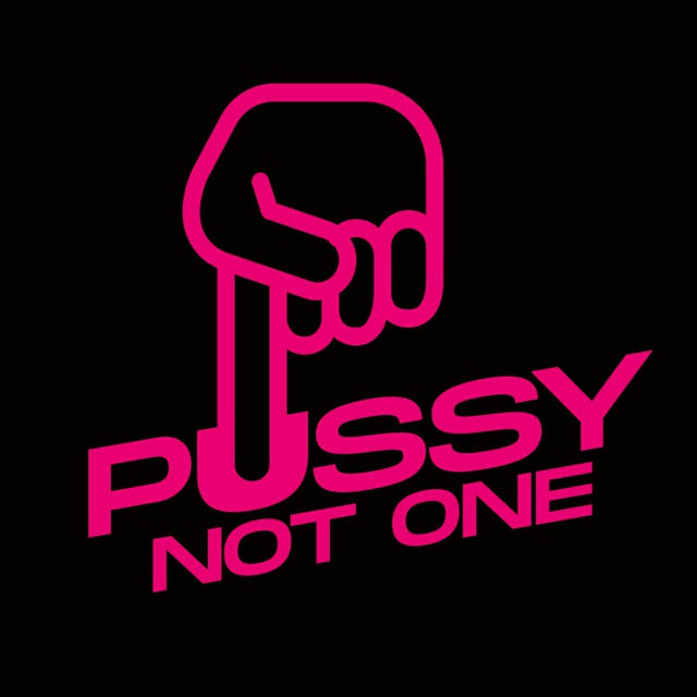 NOT ONE PUSSY