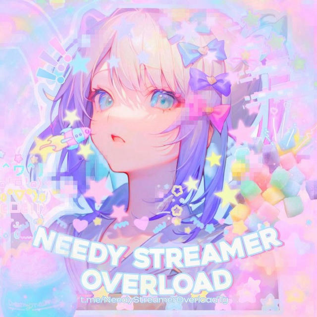 « Needy Streamer Overload »