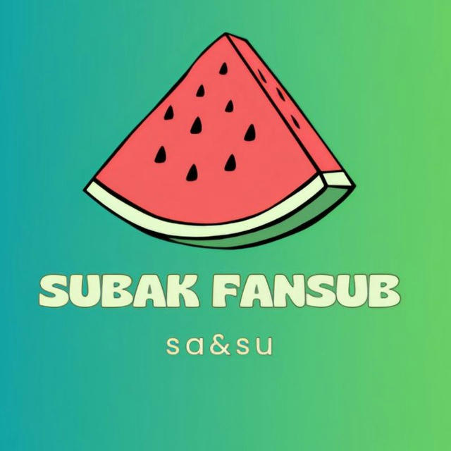 Subak Fansub ✨🍉🇧🇷🇧🇷