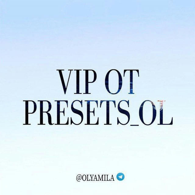 PRESETS_OL | VIP 2.0🔥