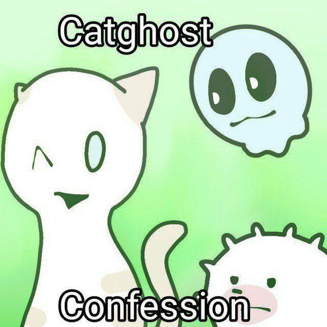catghost confession [👻🐱]