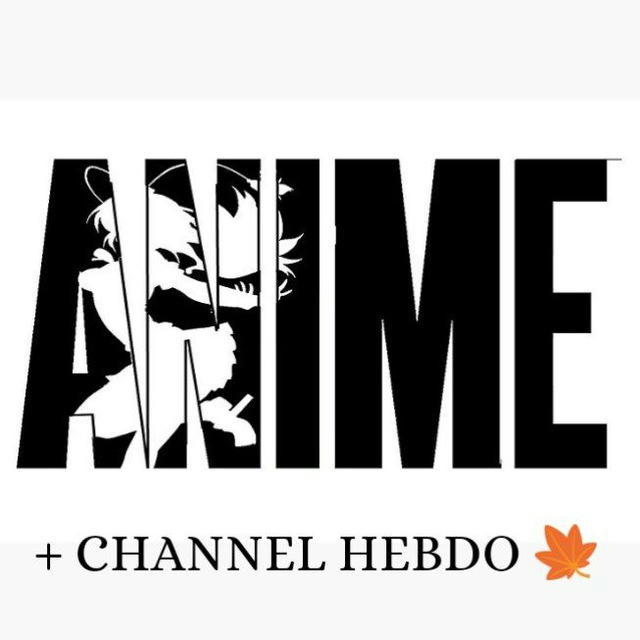 🪷 ANIME + CHANNEL HEBDO 🪷