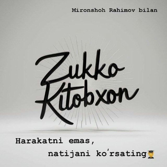 "ZUKKO KITOBXON" tanlovining tayyorlov kanali👨‍🎓👩‍🎓