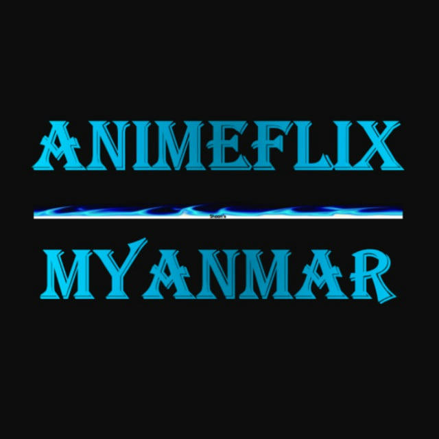 AnimeFlix Myanmar🔥🍓🎬