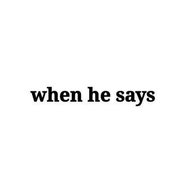 when he says