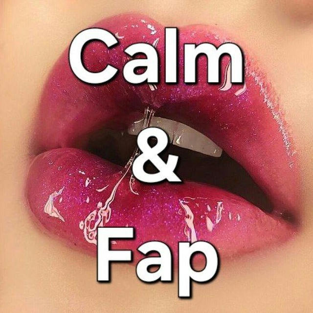 Calm & Fap 💦
