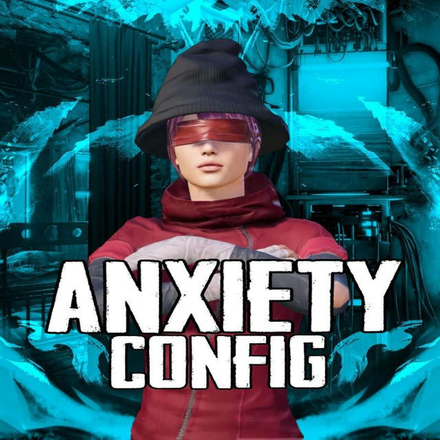 ANXIETY CONFIG