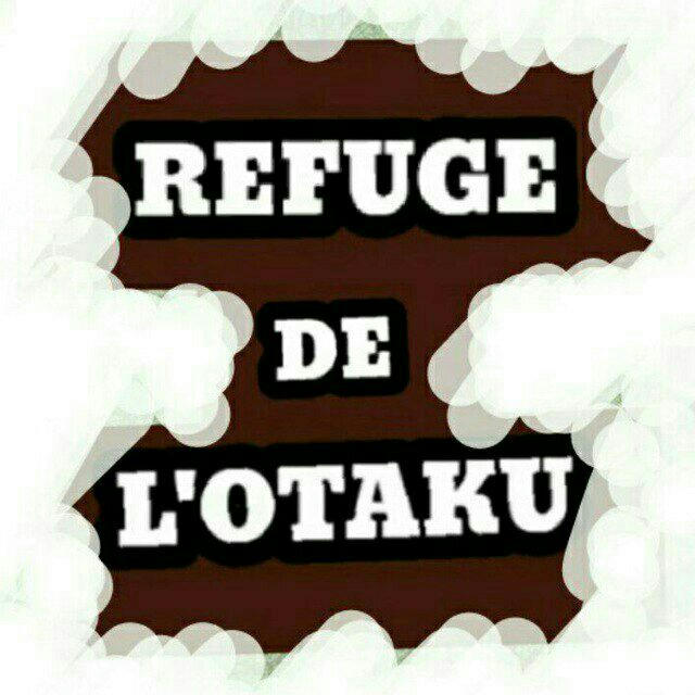 ⛩•REFUGE DE L'OTAKU•™⛩