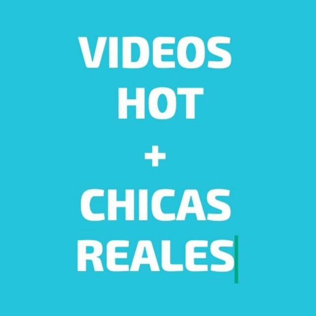 VIDEOS HOT + CHICAS REALES