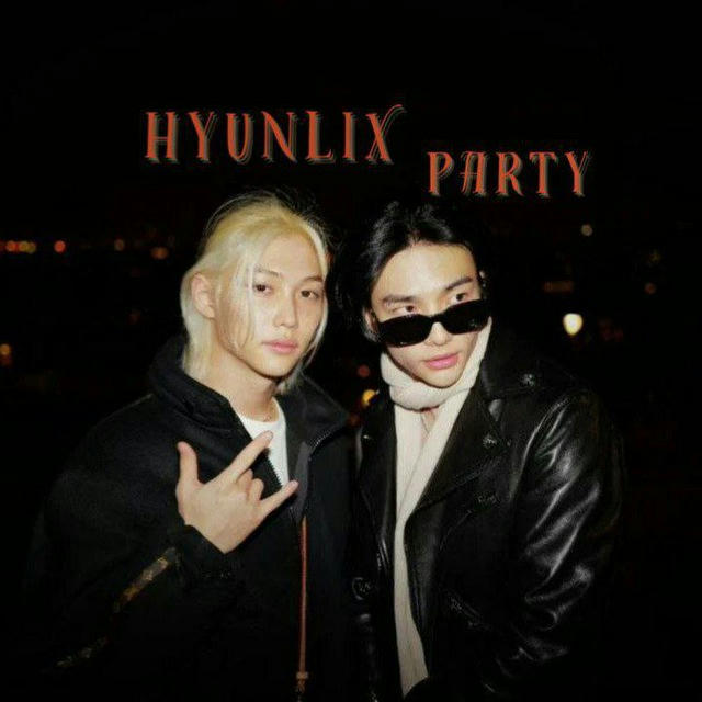 🎈Hyunlix party 🎈