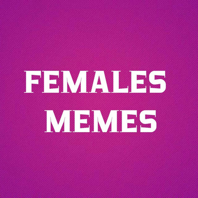 Females Memes