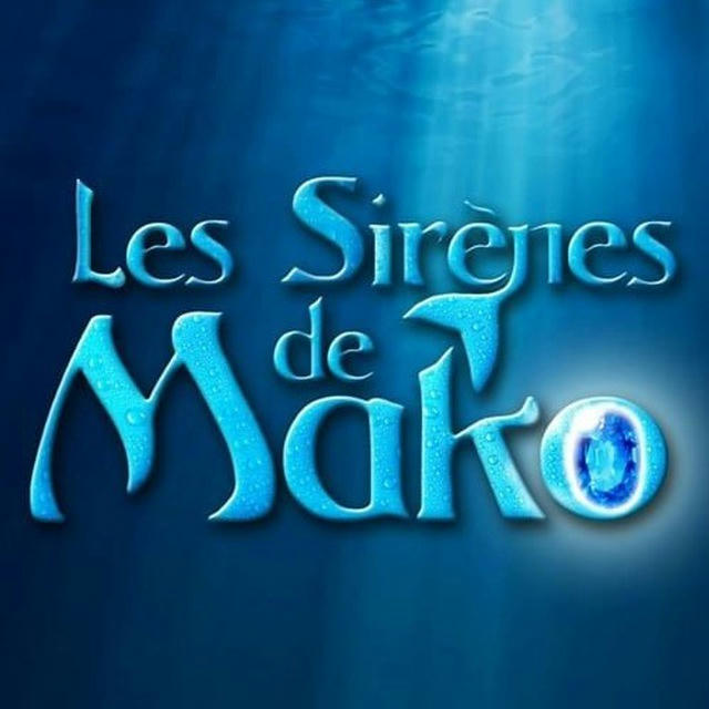 Les Sirènes De Mako (Mako Mermaids)En Français