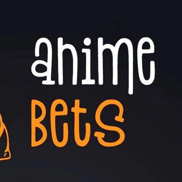 ANIME BETS!