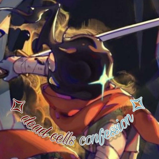 *˖✧⁠ dead cells confession ✧⁠*⁠。[🔥🗡️]