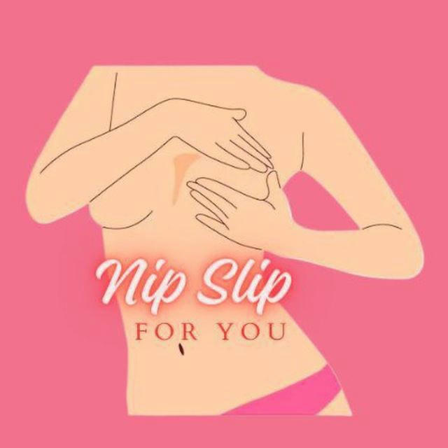 Nip Slip | For You