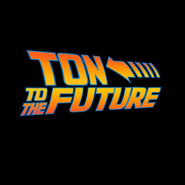 Ton To The Future
