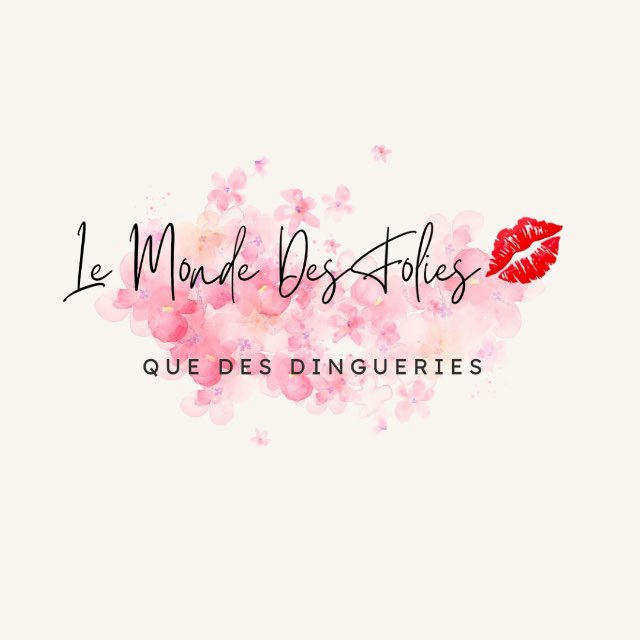 Le monde de folies 💋
